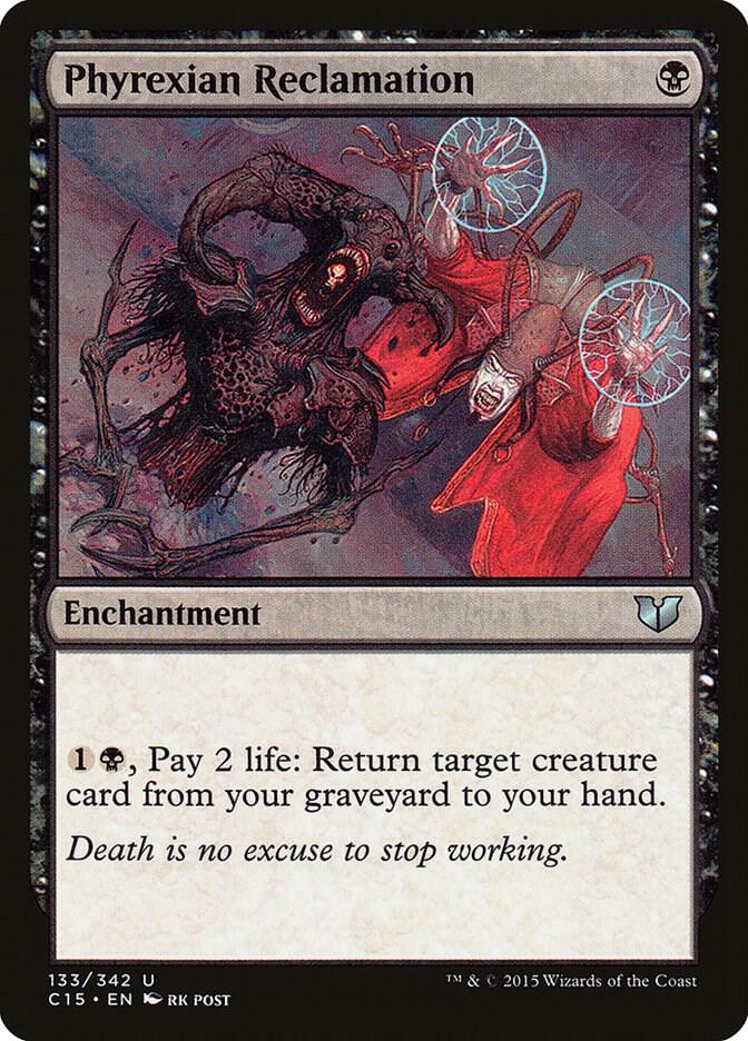 Phyrexian Reclamation (133) [Commander 2015]
