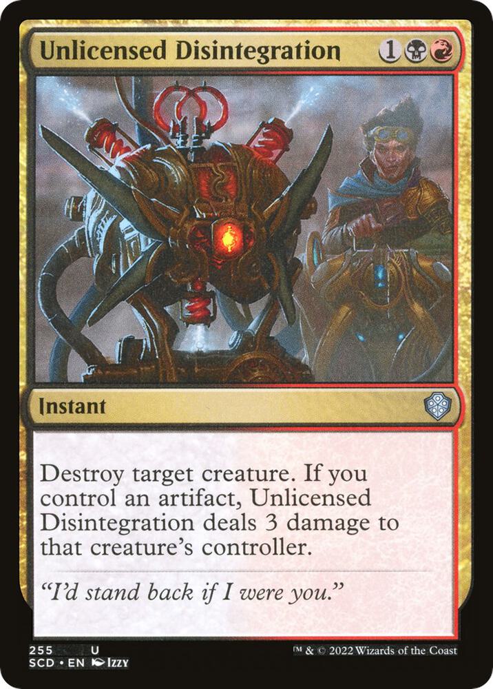 Unlicensed Disintegration (255) [Starter Commander Decks]