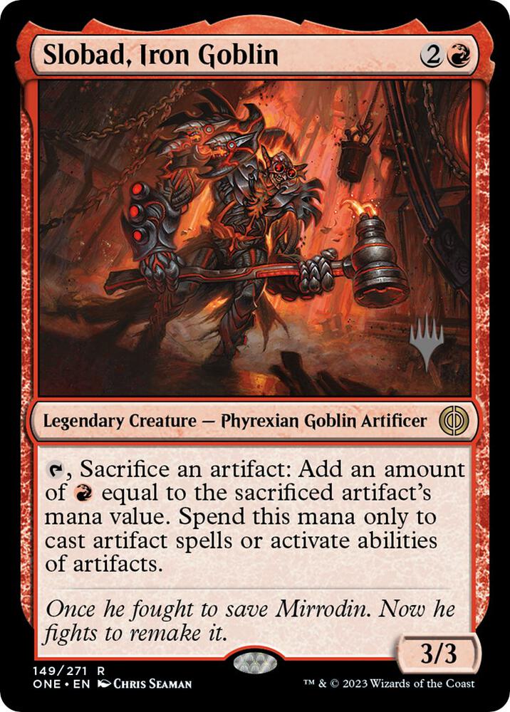 Slobad, Iron Goblin (149) [Phyrexia: All Will Be One Promos]