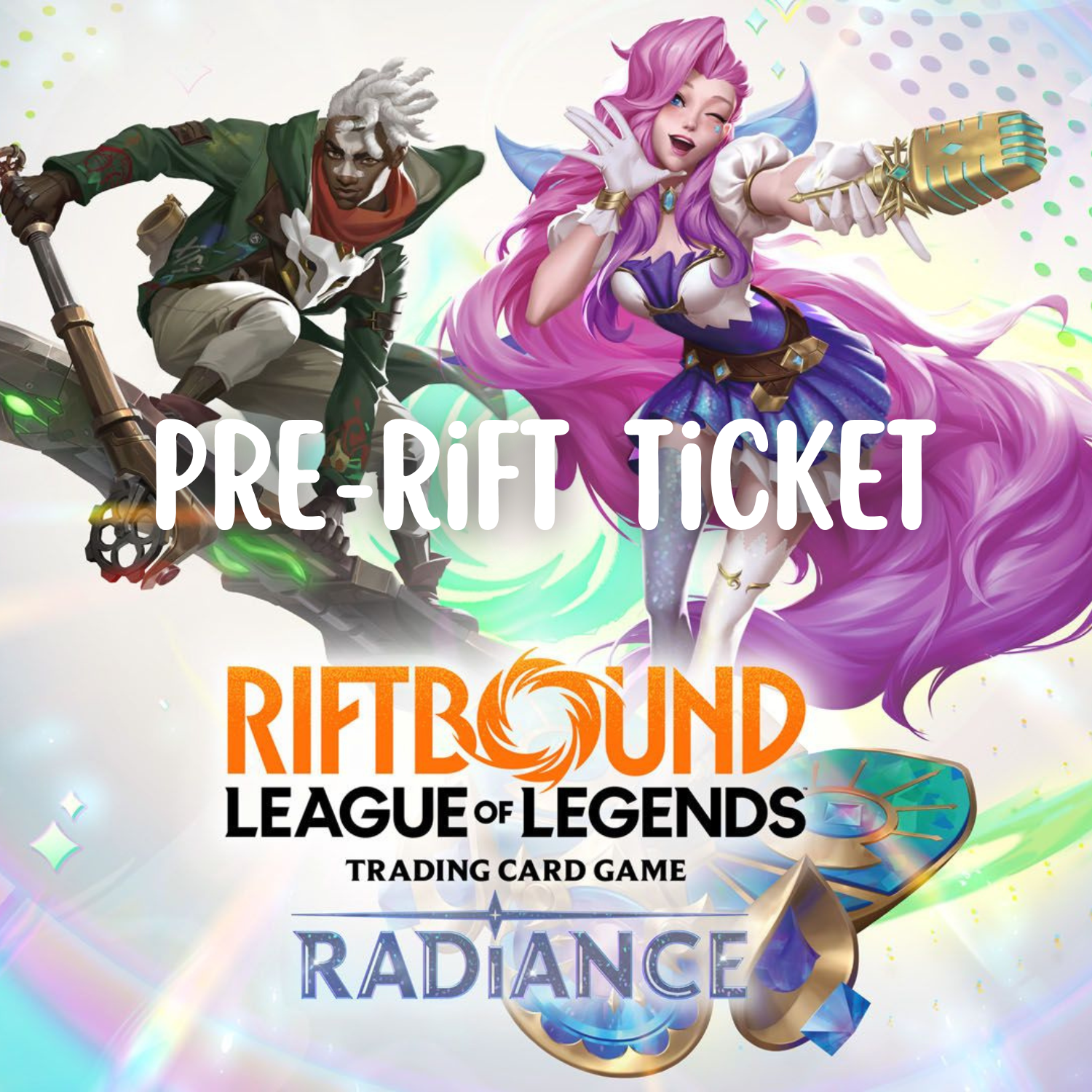 Riftbound Radiance - Pre-Rift Ticket
